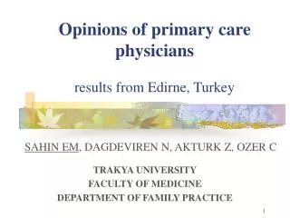 Opinions of primary care physicians results from Edirne, Turkey