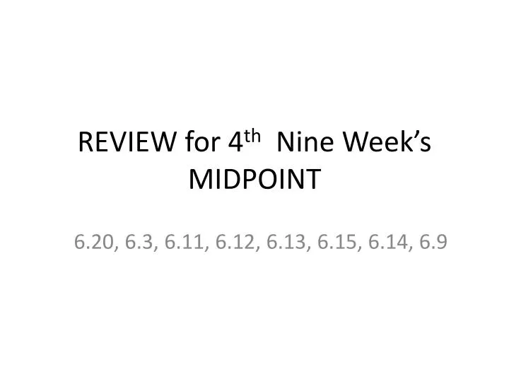review for 4 th nine week s midpoint