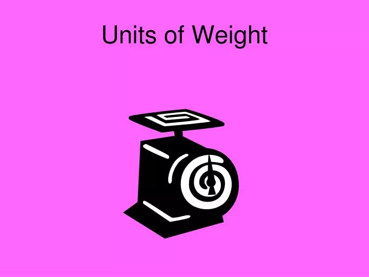 units of weight