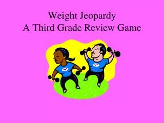 Weight Jeopardy A Third Grade Review Game