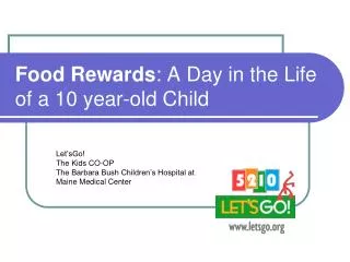 Food Rewards : A Day in the Life of a 10 year-old Child