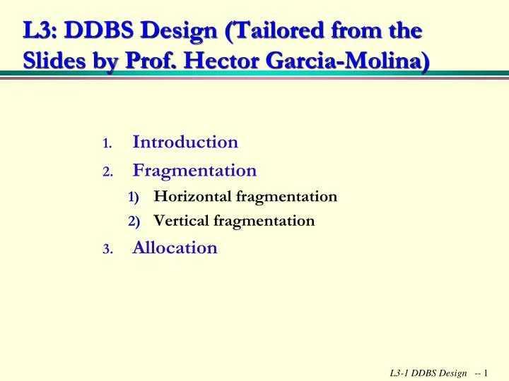 l3 ddbs design tailored from the slides by prof hector garcia molina