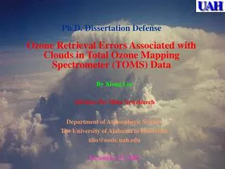 By Xiong Liu Advisor: Dr. Mike Newchurch Department of Atmospheric Science