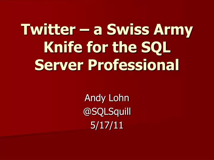 twitter a swiss army knife for the sql server professional