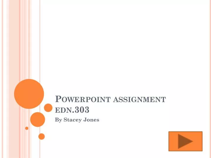 powerpoint assignment edn 303