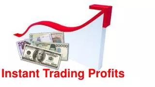 Instant Trading Profits