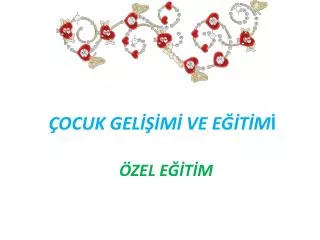 ocuk gel m ve e t m