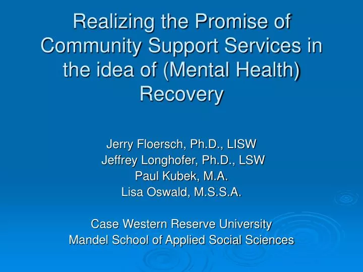 realizing the promise of community support services in the idea of mental health recovery