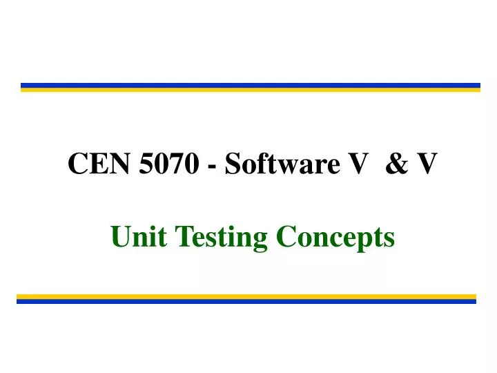 cen 5070 software v v unit testing concepts