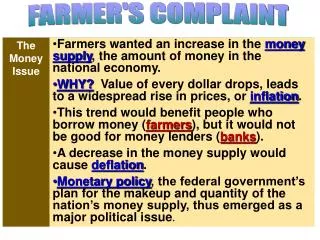 Farmers wanted an increase in the money supply , the amount of money in the national economy.