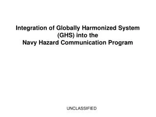 Integration of Globally Harmonized System (GHS) into the Navy Hazard Communication Program