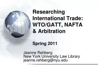 Researching International Trade: WTO/GATT, NAFTA &amp; Arbitration Spring 2011