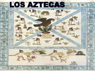los aztecas