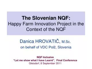 The Slovenian NQF : Happy Farm I nnovation Project in the C ontext of the NQF