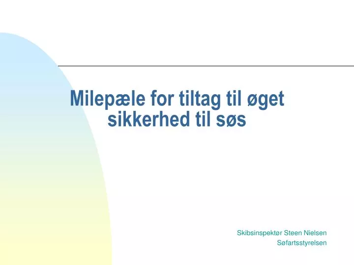 milep le for tiltag til get sikkerhed til s s