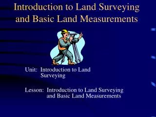 Introduction to Land Surveying and Basic Land Measurements