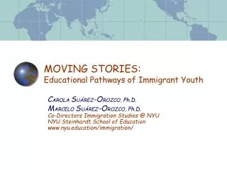 MOVING STORIES: Educational Pathways of Immigrant Youth