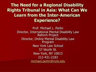Prof. Michael L. Perlin Director, International Mental Disability Law Reform Project