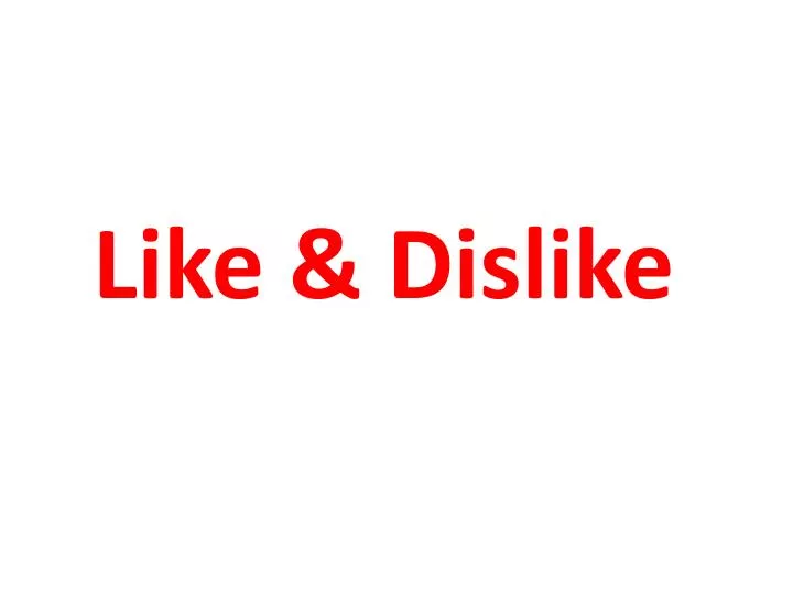 like dislike
