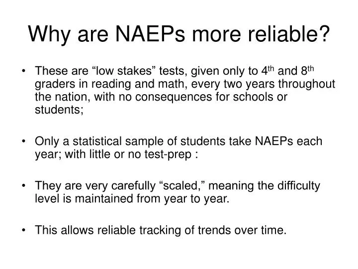 why are naeps more reliable