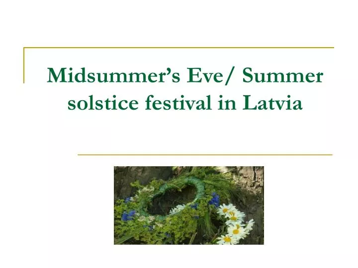 midsummer s eve summer solstice festival in latvia