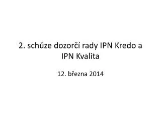 2 sch ze dozor rady ipn kredo a ipn kvalita
