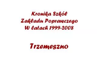 kronika szk zak adu poprawczego w latach 1999 2008
