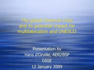 The global financial crisis and its potential impact for multilateralism and UNESCO