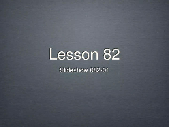 lesson 82