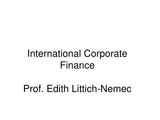 International Corporate Finance Prof. Edith Littich-Nemec