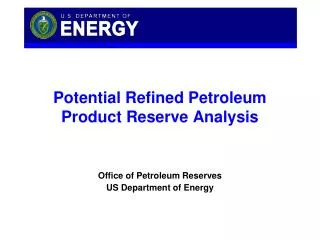 Potential Refined Petroleum Product Reserve Analysis