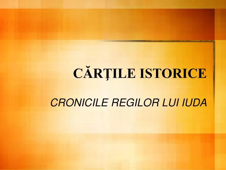 c r ile istorice