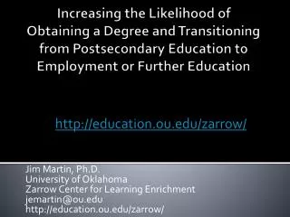 Jim Martin, Ph.D. University of Oklahoma Zarrow Center for Learning Enrichment jemartin@ou