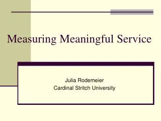 Measuring Meaningful Service
