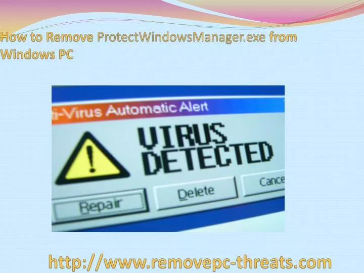 how to remove protectwindowsmanager exe from windows pc