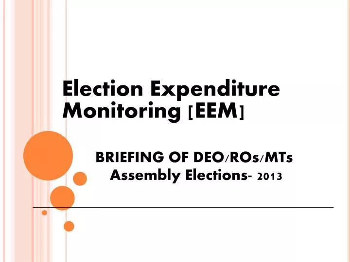 election expenditure monitoring eem briefing of deo ros mts assembly elections 2013