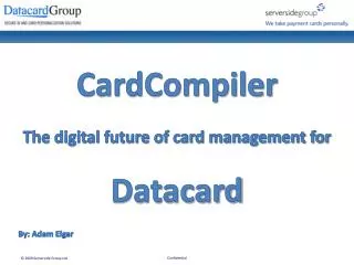 CardCompiler The digital future of card management for Datacard