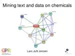 Mining text and data on chemicals - slide 1