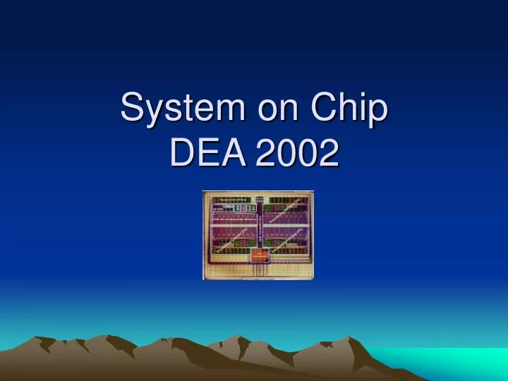 system on chip dea 2002
