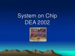 System on Chip DEA 2002 - slide 1