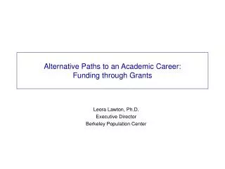 Alternative Paths to an Academic Career: Funding through Grants