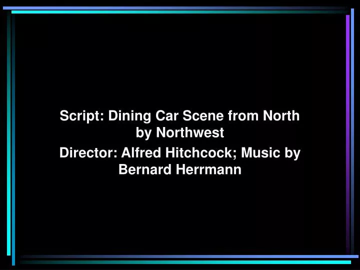 script dining car scene from north by northwest director alfred hitchcock music by bernard herrmann