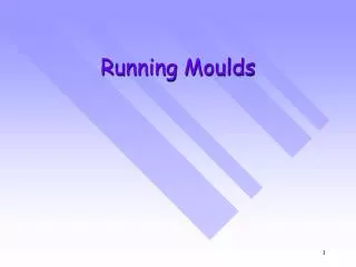 Running Moulds