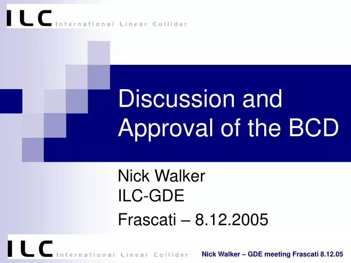 discussion and approval of the bcd