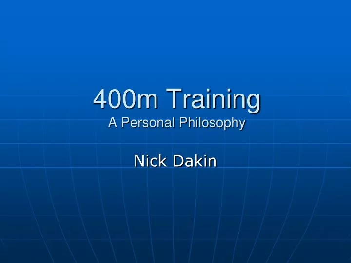 400m training a personal philosophy