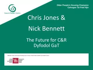 Chris Jones &amp; Nick Bennett The Future for C&amp;R Dyfodol GaT