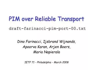 PIM over Reliable Transport draft-farinacci-pim-port-00.txt