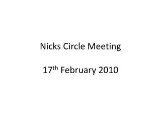 Nicks Circle Meeting 17 th February 2010