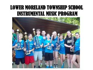 LOWER MORELAND TOWNSHIP SCHOOL INSTRUMENTAL MUSIC PROGRAM