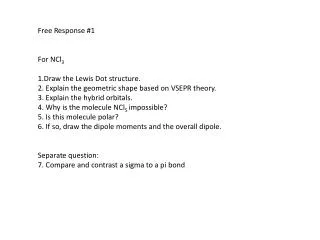 Free Response #1 For NCl 3 1.Draw the Lewis Dot structure.